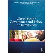 Global Health Governance and Policy: An Introduction