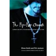 The Hip-hop Church: Connecting With the Movement Shaping Our Culture