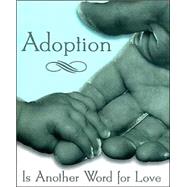 Adoption Is Another Word for Love