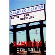 Slamthology: Collected Wrestling Writings 1991-2004