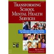 Transforming School Mental Health Services : Population-Based Approaches to Promoting the Competency and Wellness of Children