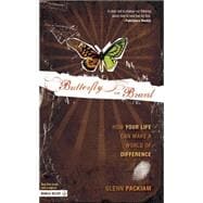 Butterfly in Brazil : How Your Life Can Make a World of Difference
