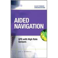 Aided Navigation: GPS with High Rate Sensors
