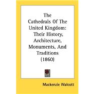 Cathedrals of the United Kingdom : Their History, Architecture, Monuments, and Traditions (1860)