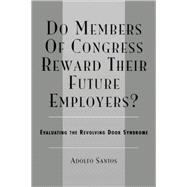 Do Members of Congress Reward Their Future Employers? Evaluating the Revolving Door Syndrome
