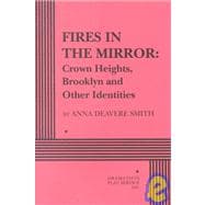 Fires in the Mirror: Crown Heights, Brooklyn and Other Identities - Acting Edition