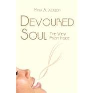 Devoured Soul : The View from Inside