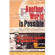 Another World is Possible Popular Alternatives to Globalization at the World Social Forum