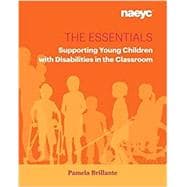 The Essentials: Supporting Young Children with Disabilities in the Classroom (The Essentials series)