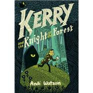 Kerry and the Knight of the Forest (A Graphic Novel)