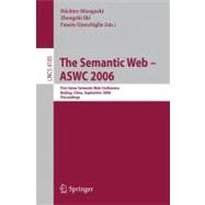 The Semantic Web - Aswc 2006: First Asian Semantic Web Conference, Beijing, China, September 3-7, 2006: Proceedings