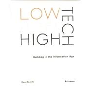 Low-Tech Light-Tech High-Tech: Building in the Information Age