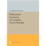 Differential Geometry of Complex Vector Bundles,9780691603292