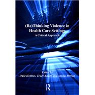 (Re)Thinking Violence in Health Care Settings: A Critical Approach