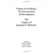 Visions of Aesthetics, the Environment & Development: the Legacy of Joachim F. Wohlwill