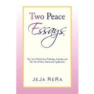 Two Peace Essays : The Art of Perfection Thinking, Actuality and the Art of Peace Movement Application
