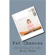 Fat Chances: