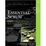 Essential Scrum  A Practical Guide to the Most Popular Agile Process