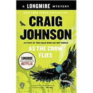 As the Crow Flies : A Walt Longmire Mystery