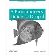 Programmer's Guide to Drupal, 1st Edition