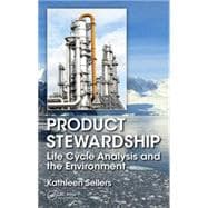 Product Stewardship: Life Cycle Analysis and the Environment