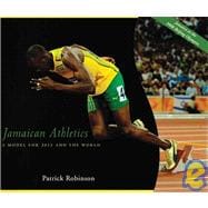 Jamaican Athletics : A Model for 2012 Olympics and the World