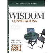 Wisdom Conversations Simple Truths for those called to Lead God's People