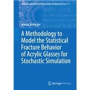 A Methodology to Model the Statistical Fracture Behavior of Acrylic Glasses for Stochastic Simulation