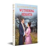 Wuthering Heights (for Kids) Abridged and Illustrated