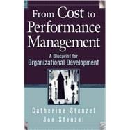 From Cost to Performance Management : A Blueprint for Organizational Development,9780471423294