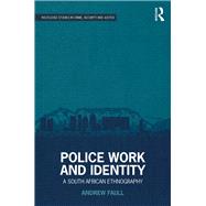 Police Work and Identity: A South African Ethnography