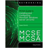 MCSA Guide to Installing and Configuring Microsoft Windows Server 2012 /R2, Exam 70-410, 1st Edition