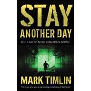 Stay Another Day The Latest Nick Sharman Novel