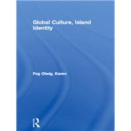 Global Culture, Island Identity: Continuity and Change in the Afro-Caribbean Community of Nevis