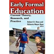 Early Formal Education: Current Theory, Research, and Practice