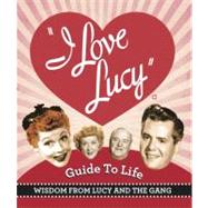 The I Love Lucy Guide to Life