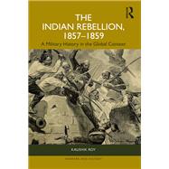 The Indian Rebellion, 1857-1859