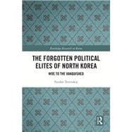 The Forgotten Political Elites of North Korea