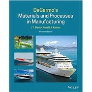 DeGarmo's Materials and Processes in Manufacturing