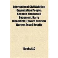 International Civil Aviation Organization People : Kenneth Macdonald Beaumont, Harry Bloomfield, Edward Pearson Warner, Assad Kotaite
