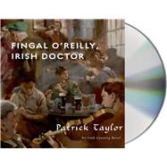 Fingal O'Reilly, Irish Doctor An Irish Country Novel