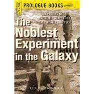 The Noblest Experiment in the Galaxy,9781440553295