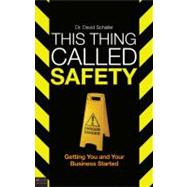 This Thing Called Safety: Getting You and Your Business Started