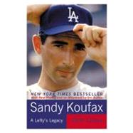 Sandy Koufax : A Lefty's Legacy