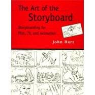 Art of the Storyboard : Storyboarding for Film, TV, and Animation