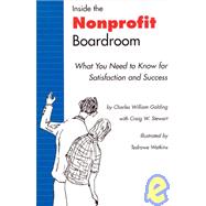 Inside the Nonprofit Boardroom : What You Need to Know for Satisfaction and Success