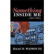 Something Inside Me: (2003-2008)