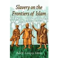 Slavery On The Frontiers Of Islam