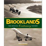 Brooklands The Official Centenary History
