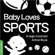 Baby Loves Sports A High-Contrast Action Book